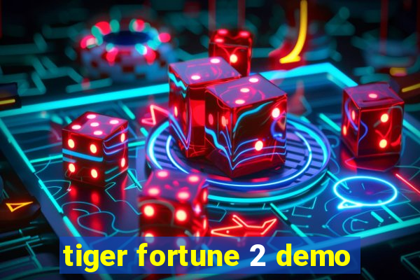 tiger fortune 2 demo